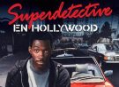 Superdetective en Hollywood